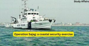 Indian Coast Guard conducted a coastal security exercise named Operation Sajag.